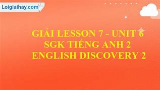 Tiếng Anh Lớp 7 Unit 6 Lesson 2