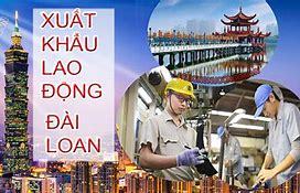 Xuất Khẩu Lao Động Đài Loan Ngắn Hạn